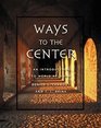 Ways to the Center An Introduction to World Religions