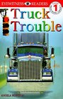 Truck Trouble (Eyewitness Readers Level 1)