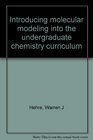 Introducing molecular modeling into the undergraduate chemistry curriculum