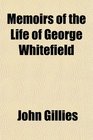 Memoirs of the Life of George Whitefield