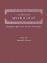 Introduction To Mythology Contemporary Approaches To Classical And World Myths