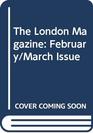 The London Magazine February/March Issue