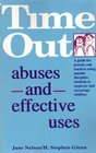 Time Out A Guide for Parents and Teachers Using Popular Discipline Methods to Empower and Encourage Children