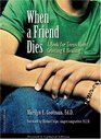 When a Friend Dies A Book for Teens about Grieving and Healing