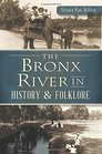 Bronx River in History  Folklore The