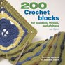 200 Crochet Blocks for Blankets, Throws, and Afghans : Crochet Squares to Mix and Match