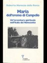 Maria dell'eremo di Campello Un'avventura spirituale nell'Italia del Novecento