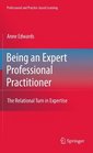 Being an Expert Professional Practitioner The Relational Turn in Expertise