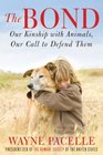 The Bond Our Kinship with Animals Our Call to Defend Them