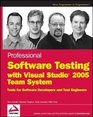 Professional Software Testing with Visual Studio 2005 Team System Tools for Software Developers and Test Engineers