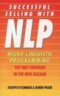 Successful Selling With Nlp The Way Forward in the New Bazaar