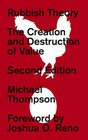 Rubbish Theory The Creation and Destruction of Value  Second Edition