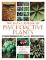 The Encyclopedia of Psychoactive Plants Ethnopharmacology and Its Applications