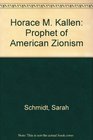 Horace M Kallen Prophet of American Zionism
