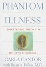 Phantom Illness Shattering the Myth of Hypochondria