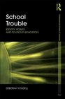 School Trouble Identity Power and Politics in Education