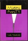 MIAMI PURITY  A Novel