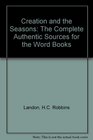 Creation and the Seasons The Complete Authentic Sources for the Word Books
