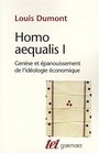 Homo aequalis  Tome 1 Gense et panouissement de l'idologie conomique