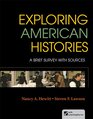 Exploring American Histories Combined Volume A Brief Survey with Sources