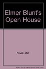 Elmer Blunt's Open House