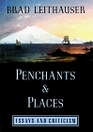 Penchants and Places  Essays and Criticism