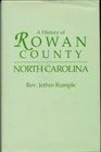 A History of Rowan County North Carolina Containing Sketches of Prominent Families and Distinguished Men