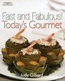 Fast and Fabulous Today's Gourmet