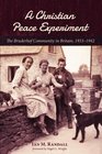 A Christian Peace Experiment The Bruderhof Community in Britain 1933  1942