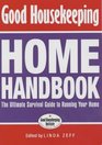 Good Housekeeping Home Handbook The Ultimate Survival Guide to Running Your Home
