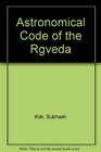 Astronomical Code of the  Rgveda