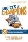 Choices of Champions 8 Critical Decisions Winners Make to Power through Adversity