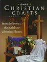 The Book of Christian Crafts 50 Beautiful Projects That Celebrate Christian Themes