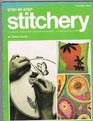 Stepbystep stitchery A complete introduction to the craft of stitchery