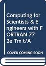 Computing for Scientists  Engineers with FORTRAN 77 2e Tm t/A