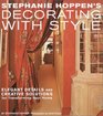 Stephanie Hoppen's Decorating with Style  Elegant Details and Creative Solutions for Transforming Your Home