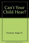Can't Your Child Hear