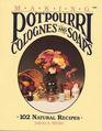 Making Potpourri Soaps  Colognes 102 Natural Recipes