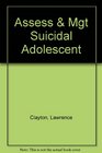 Assessment and Management of the Suicidal Adolescent