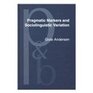 Pragmatic Markers and Sociolinguistic Variation A RelevanceTheoretic Approach to the Language of Adolescents
