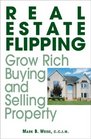 Real Estate Flipping Grow Rich Buying and Selling Property