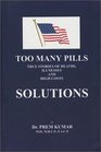Too Many Pills True Stories of Deaths Illnesses and High Costs Solutions