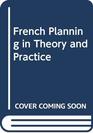 French Planning in Theory and Practice