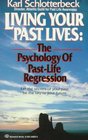 Living Your Past Lives:  The Psychology of Past Life Regression