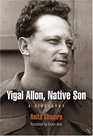 Yigal Allon Native Son A Biography