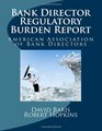 Bank Director Regulatory Burden Report American Association of Bank Directors