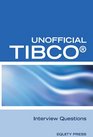 Unofficial TIBCO Business WorksT Interview Questions Answers and Explanations TIBCO Certification Review Questions