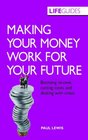 Making Your Money Work for Your Future Boosting Income Cutting Costs and Coping with Crises