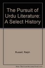 The Pursuit of Urdu Literature A Select History