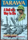 A Hell of a Way to Die: Tarawa Atoll, 20-23 November, 1943